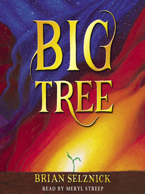 Title details for Big Tree by Brian Selznick - Available